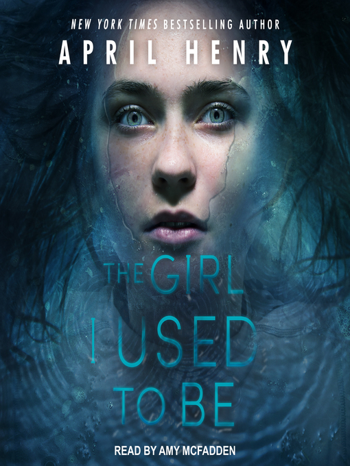 Title details for The Girl I Used to Be by April Henry - Available